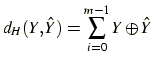 $\displaystyle d_H(Y,\hat{Y})= \sum_{i=0}^{m-1} Y \oplus \hat{Y}$