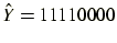 $\hat{Y}=11110000$