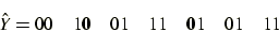 \begin{eqnarray*}\hat{y}= 00 \quad 1{\bf0} \quad 01 \quad 11 \quad {\bf0}1 \quad 01\quad 11\end{eqnarray*}